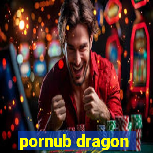 pornub dragon